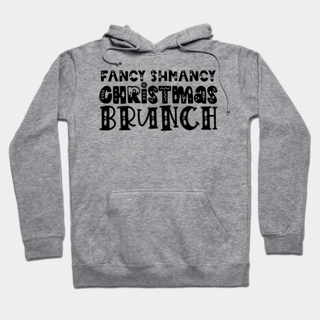 Fancy Schmancy Christmas Brunch - Festive aesthetic typography xmas gift idea Hoodie by TypoSomething